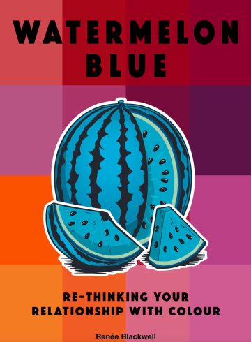 Watermelon Blue: Re-thinking your relationship with colour
