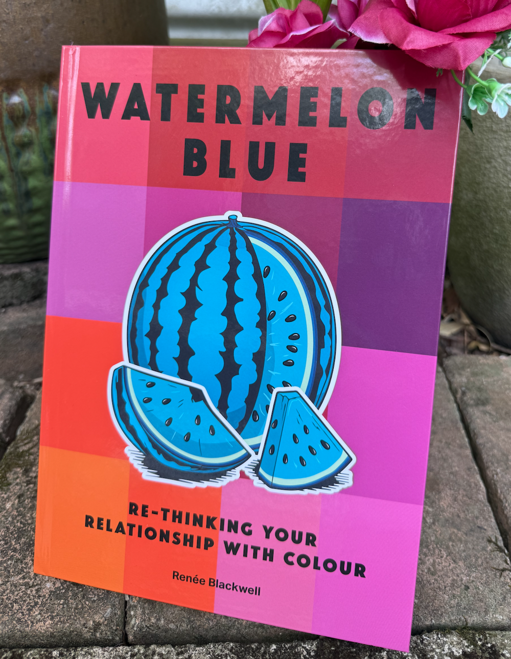 Just Released! My New Book: "Watermelon Blue: Re-Thinking your Relationship with Colour!" #WB500